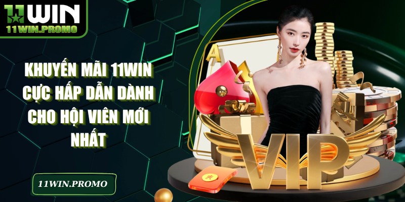 Khuyến Mãi 11WIN