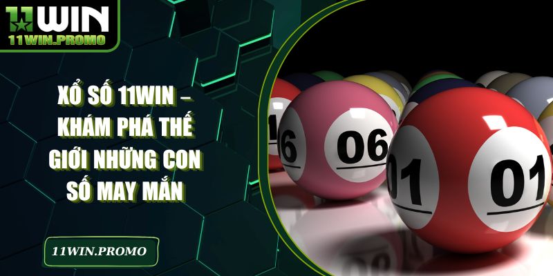 Xổ Số 11win